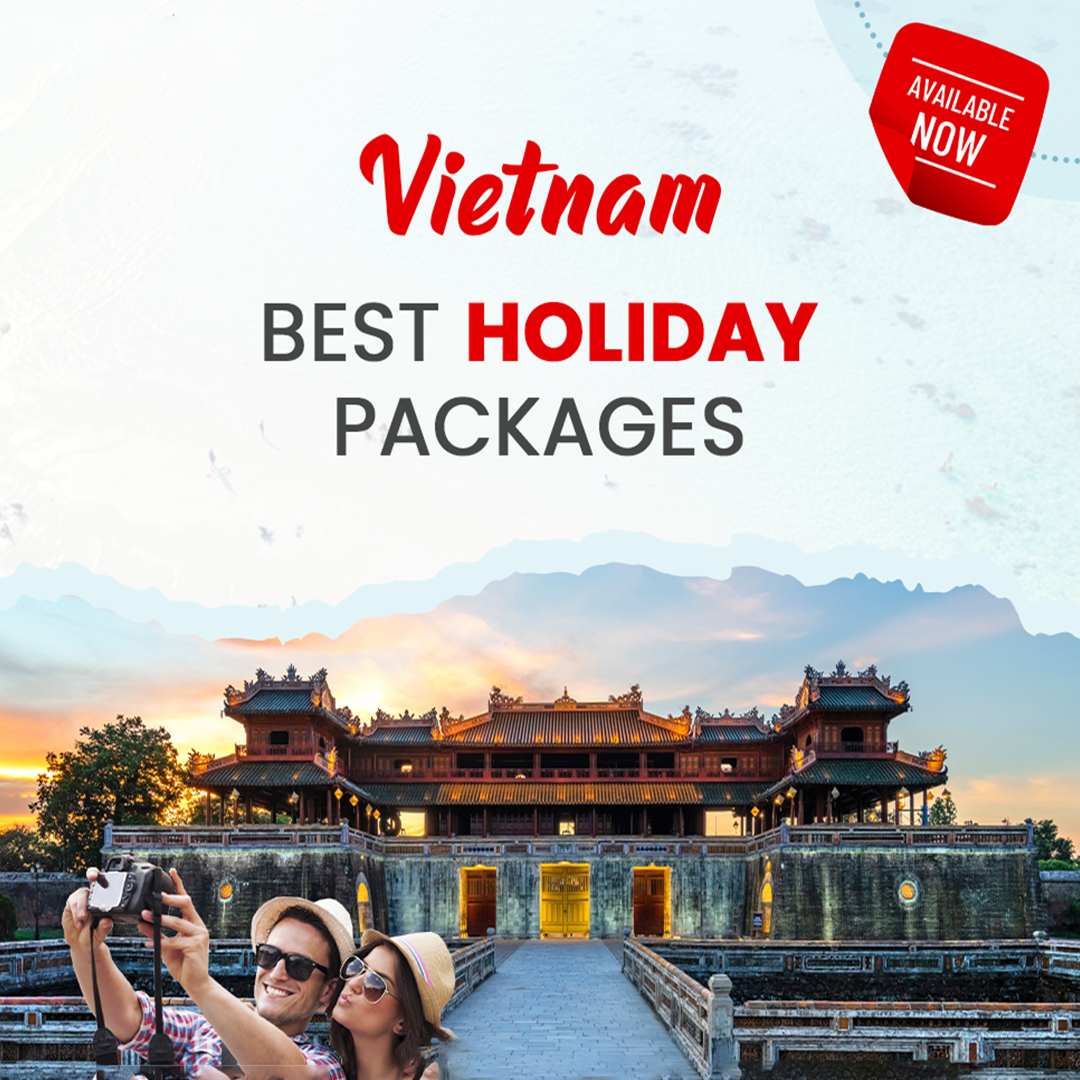 Vietnam Best Holiday Packages – Explore Culture Nature and Beauty