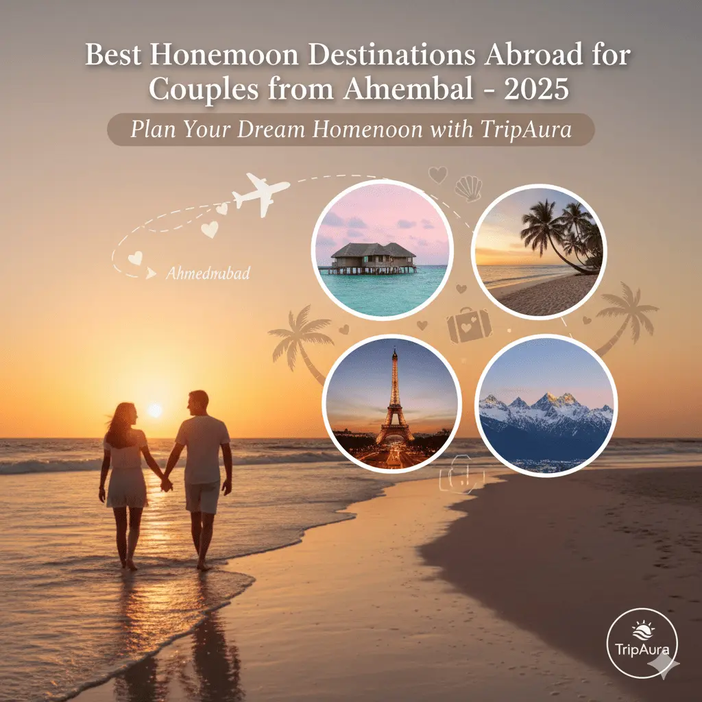 Best Honeymoon Destinations Abroad for Couples from Ahmedabad in 2025